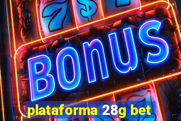 plataforma 28g bet